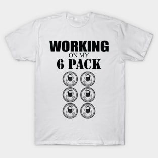 Working on my 6 Pack - light version T-Shirt